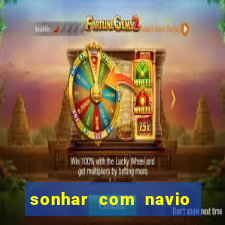 sonhar com navio no jogo do bicho